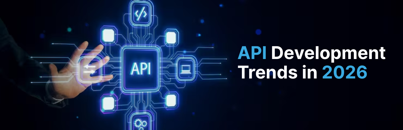Hand interacting with a glowing API network graphic and text ‘API Development Trends in 2026.’