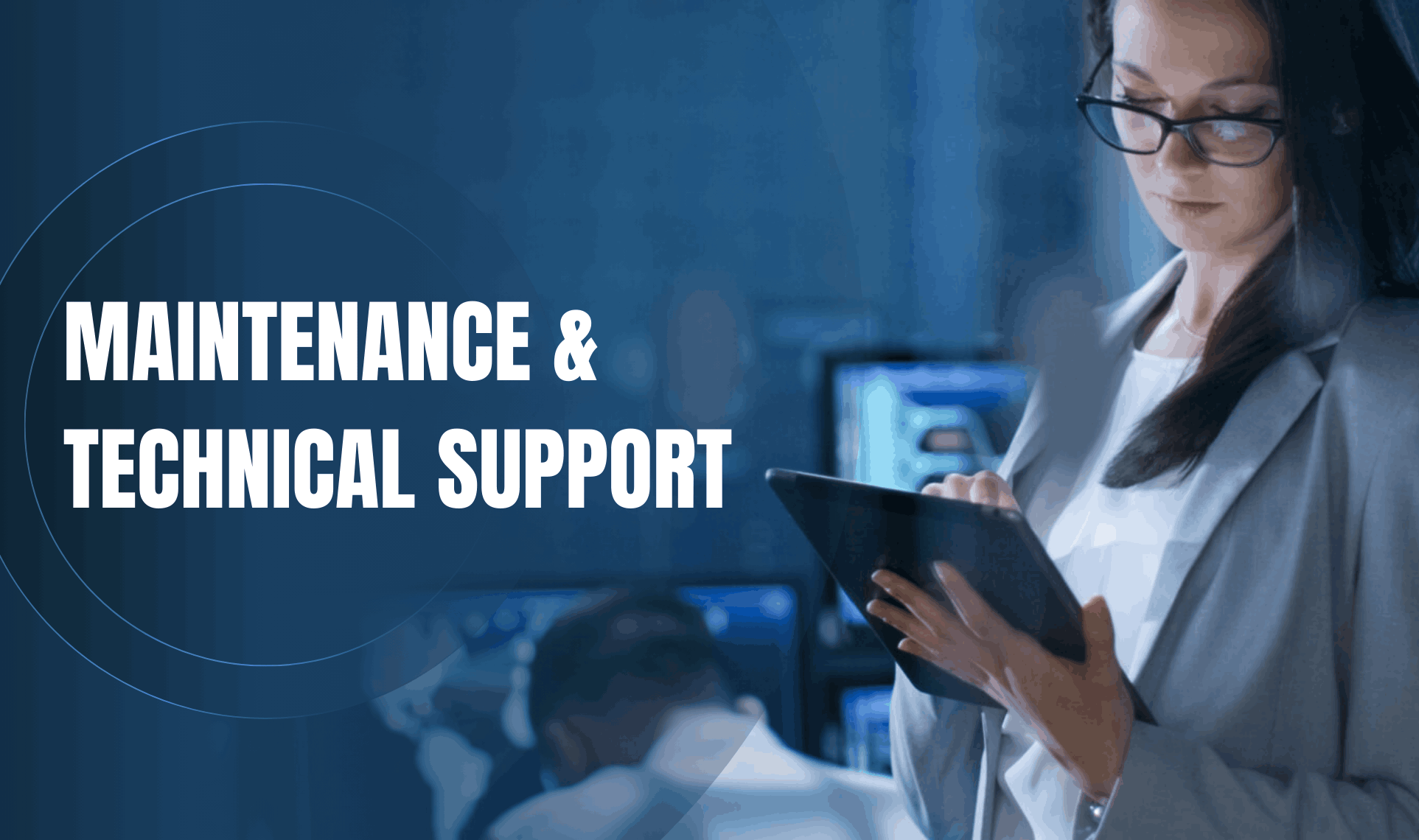 Woman holding a tablet in a technical support environment next to large text that reads ‘Maintenance & Technical Support.