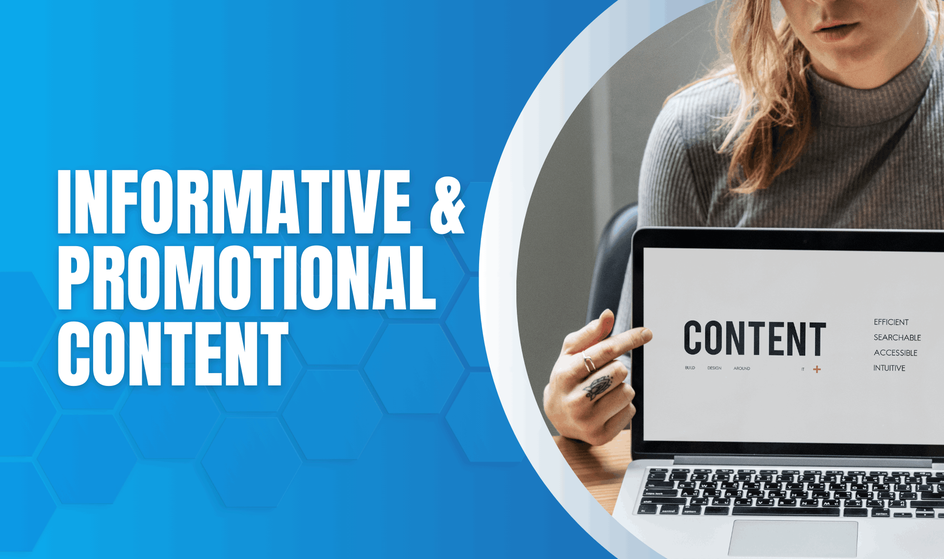 Laptop screen displaying the word CONTENT next to the text INFORMATIVE & PROMOTIONAL CONTENT on a blue background.